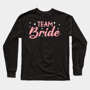 Team Bride Squad Happy Wedding Gift For Girls Women Long Sleeve T-Shirt